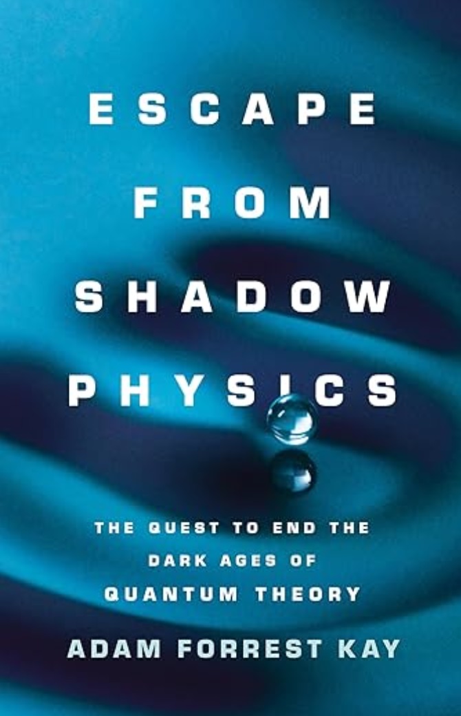 Escape from Shadow Physics, by Adam Forrest Kay